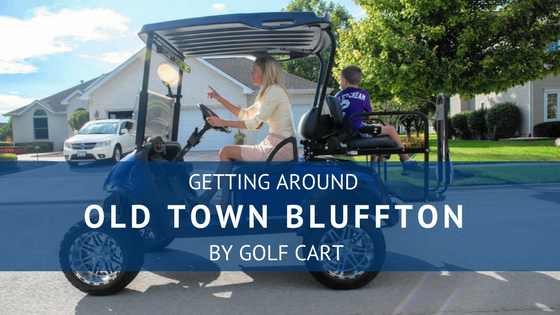 Getting Around Old Town Bluffton By Golf Cart